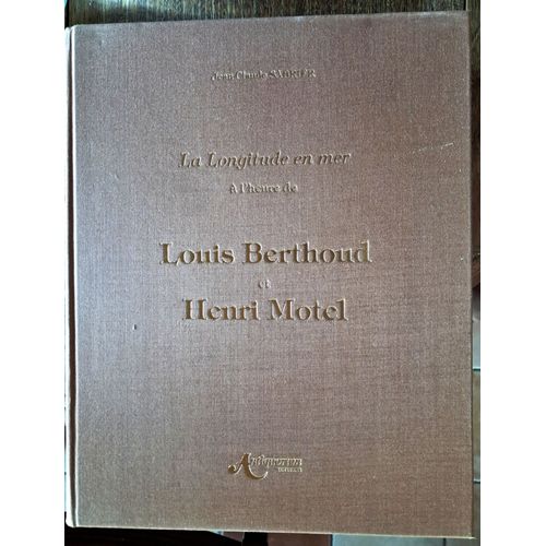 La Longitude En Mer À L Heure De Louis Berthoud Et Henri Motel (1993) Bilingue Anglais Français. Éditeur Antiquorum Edition   Auteur Jean-Claude Sabrier