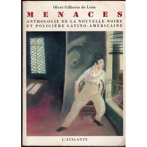 Menaces - Anthologie De La Nouvelle Noire Et Policière Latino-Américaine