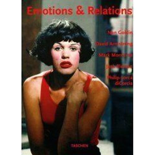 Emotions & Relations - Nan Goldin, David Armstrong, Mark Morrisroe, Jack Pierson, Philip-Lorca Dicorcia