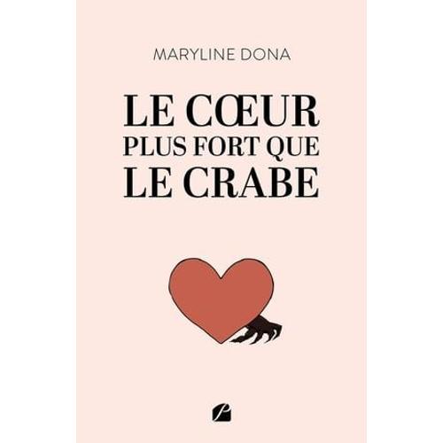 Le Coeur Plus Fort Que Le Crabe