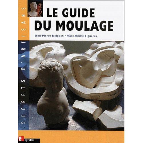 Le Guide Du Moulage