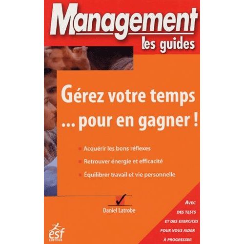 Gérer Votre Temps - Pour En Gagner !