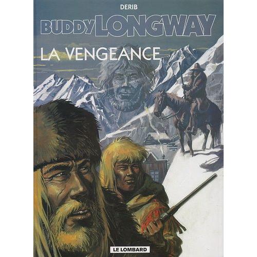 Buddy Longway Tome 11 - La Vengeance