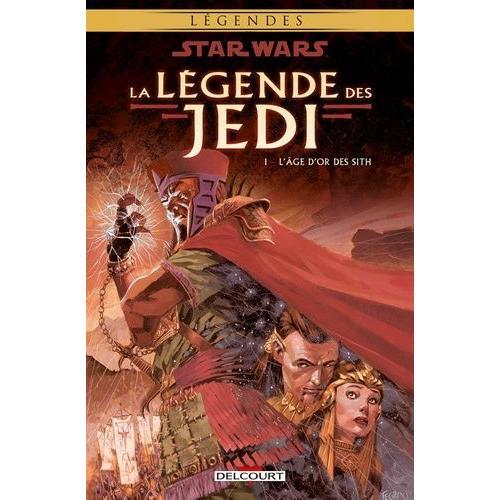 Star Wars, La Légende Des Jedi Tome 1 - L'âge D'or Des Sith