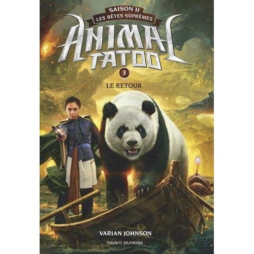 Animal Tatoo - Saison 2 - Les Bêtes Suprêmes Tome 3 - Le Retour
