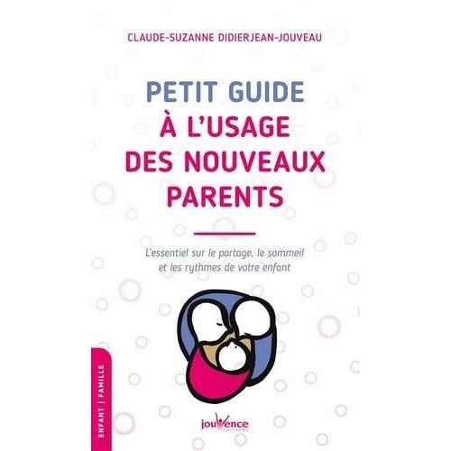 Petit Guide À L'usage Des Nouveaux Parents - L?Essentiel Sur Le Portage, Le Sommeil Et Les Rythmes De Votre Enfant