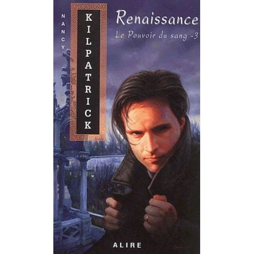 Le Pouvoir Du Sang Tome 3 : Renaissance