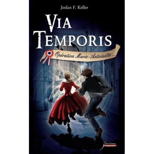 Via Temporis Tome 1 - Opération Marie-Antoinette
