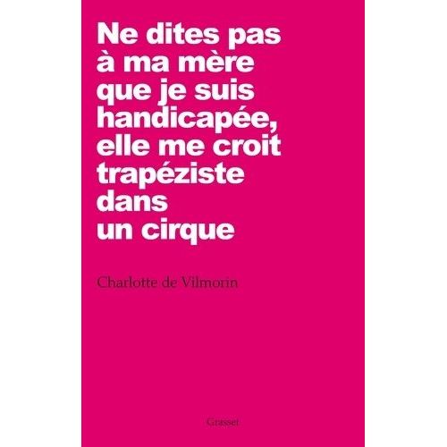 Ne Dites Pas À Ma Mère Que Je Suis Handicapée, Elle Me Croit Trapéziste Dans Un Cirque