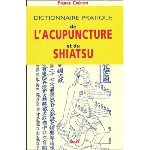 Dictionnaire Pratique De L'acupuncture Et Du Shiatsu