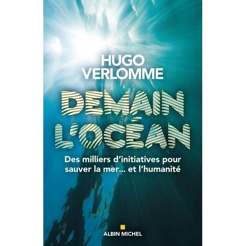 Demain L'océan - Des Milliers D'initiatives Pour Sauver La Mer  Et L'humanité
