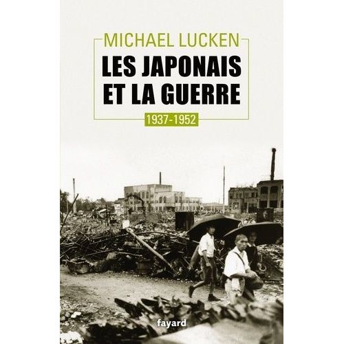 Les Japonais Et La Guerre - 1937-1952