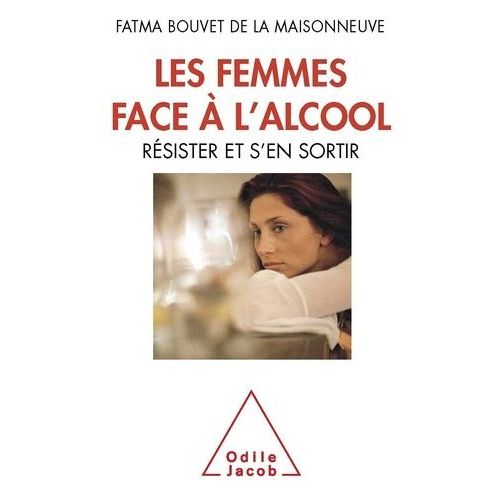 Les Femmes Face À L'alcool - Résister Et S'en Sortir