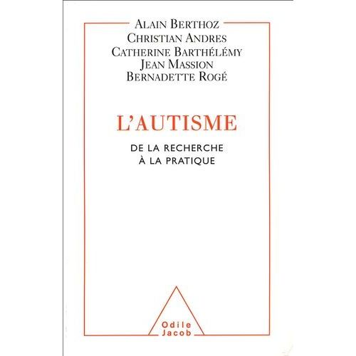 L'autisme - De La Recherche À La Pratique