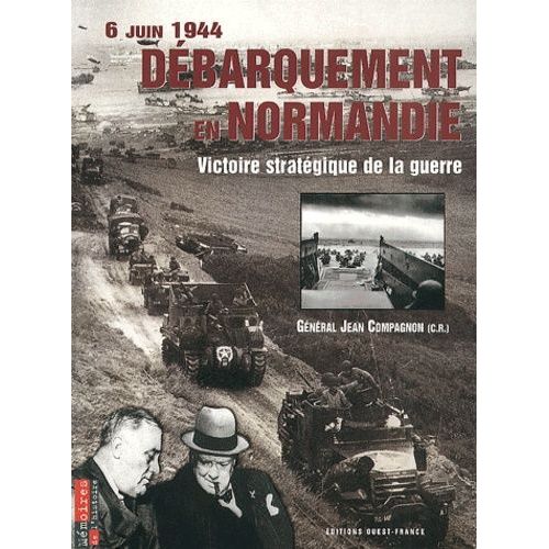 6 Juin 1944, Débarquement En Normandie - Victoire Stratégique De La Guerre
