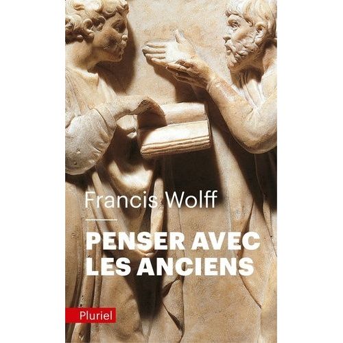 Penser Avec Les Anciens - Un Trésor De Toujours