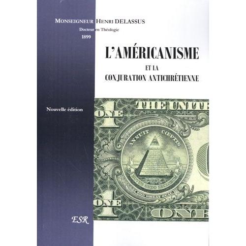 L'américanisme Et La Conjuration Antichrétienne