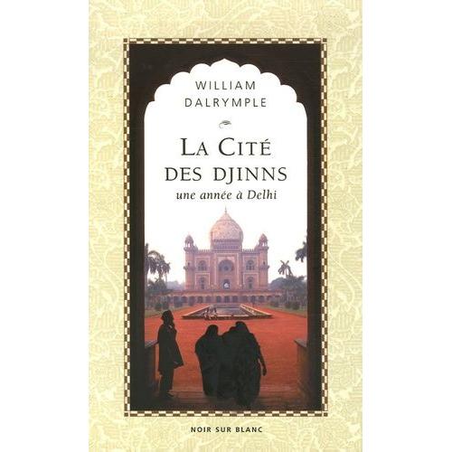 La Cité Des Djinns - Une Année À Delhi