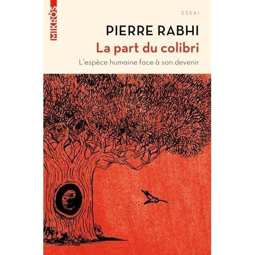 La Part Du Colibri - L'espèce Humaine Face À Son Devenir