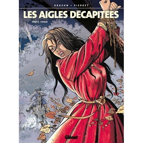 Les Aigles Décapitées Tome 9 - L'otage