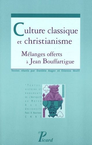 Culture Classique Et Christianisme - Mélanges Offerts À Jean Bouffartigue
