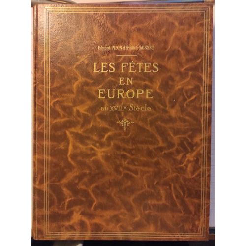 Les Fetes En Europe Au Xviiie Sieclee.Pilon/F.Saisset//Ed.Du Soleil