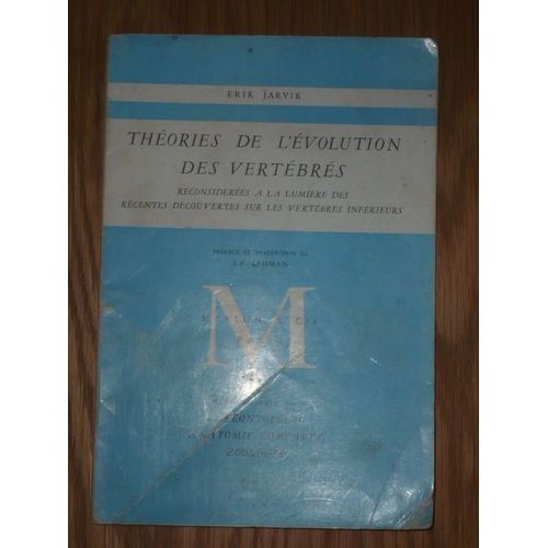 Theories De L'evolution Des Vertebres Par Erik Jarvik - Reconsiderees A La Lumiere Des Recentes Decouvertes Sur Les Vertebres Inferieurs