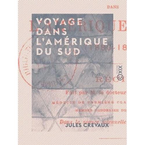 Voyage Dans L'amérique Du Sud