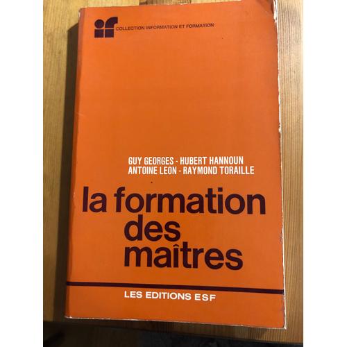 La Formation Des Maîtres (1974). G. Georges, H. Hannoun, A. Léon, R. Toraille, Esf.