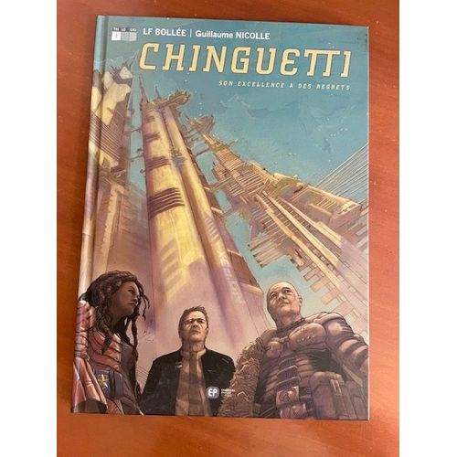 Chinguetti Tome 1 Son Excellence A Des Regrets. Lf Bollée Guillaume Nicolle.