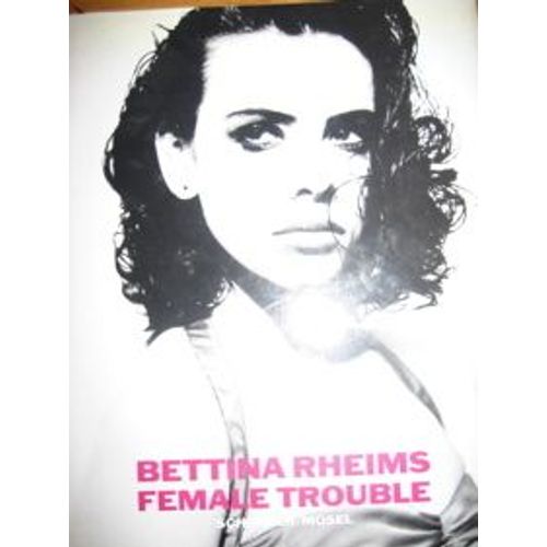 Bettina Rheims Female Trouble