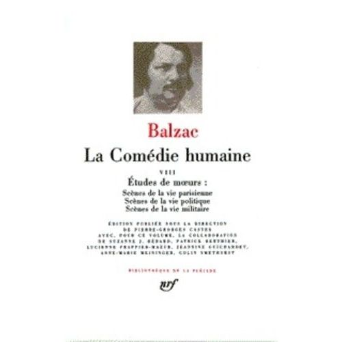La Comédie Humaine Tome 8 - Etudes De Moeurs - Scènes De La Vie Parisienne - Fin - Scènes De La Vie Politique - Scènes De La Vie Militaire