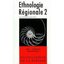 Ethnologie Regionale - Tome 2, Asie, Amérique, Mascareignes