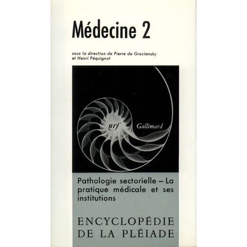 Médecine - Tome 2, Pathologie Sectorielle, La Pratique Médicale Et Ses Institutions