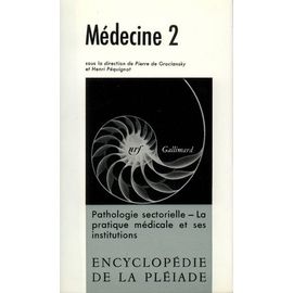 Médecine - Tome 2, Pathologie Sectorielle, La Pratique Médicale Et Ses Institutions