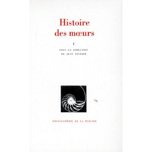 Histoire Des Moeurs Tome 1 - Les Coordonnées De L'homme Et La Culture Matérielle