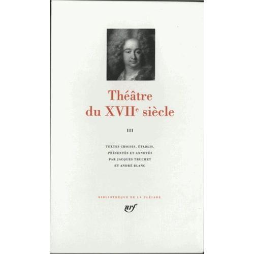 Théâtre Du Xviie Siècle - Tome 3