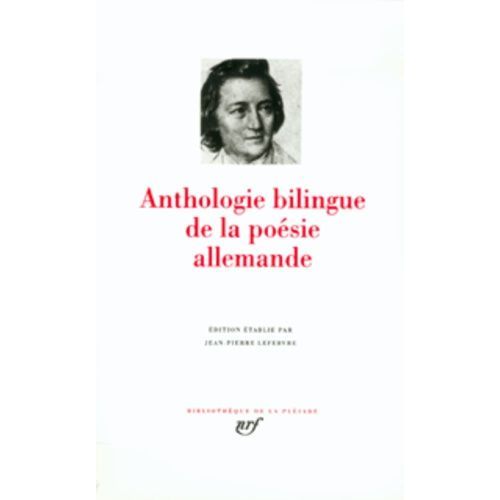 Anthologie Bilingue De La Poésie Allemande - Edition Établie Par Jean-Pierre Lefebvre