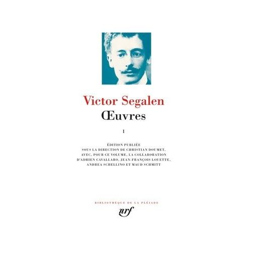 Oeuvres - Tome 1 : Journal Des Îles - Gauguin Dans Son Dernier Décor - Le Double Rimbaud - Les Immémoriaux - Sur Une Forme Nouvelle Du Roman Ou Un Nouveau Contenu De L'essai - Briques Et...