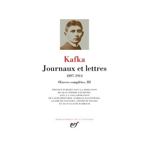 Oeuvres Complètes - Tome 3, Journaux Et Lettres (1897-1914)