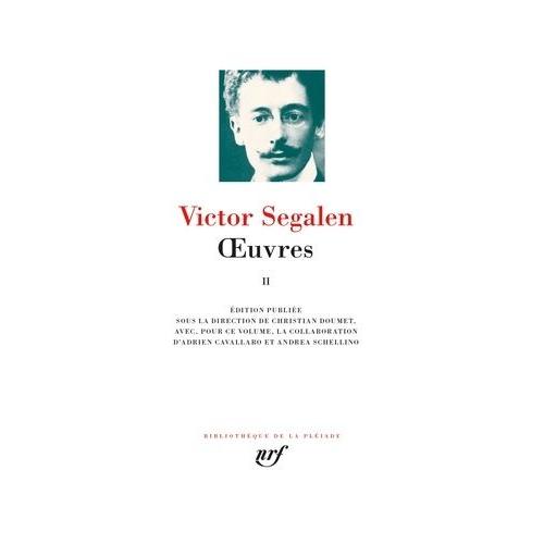 Oeuvres - Tome 2 : Equipées - Peintures - René Leys - Essai Sur Soi-Même - Dossier "Imaginaires" - Le Fils Du Ciel - Essai Sur L'exotisme - Thibet - Hommage À Gauguin