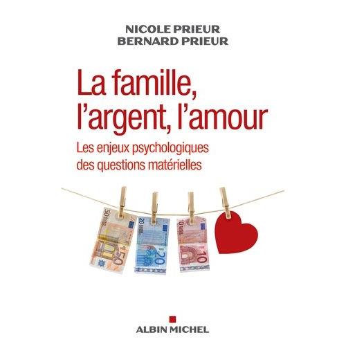 La Famille, L'argent, L'amour - Les Enjeux Psychologiques Des Questions Matérielles