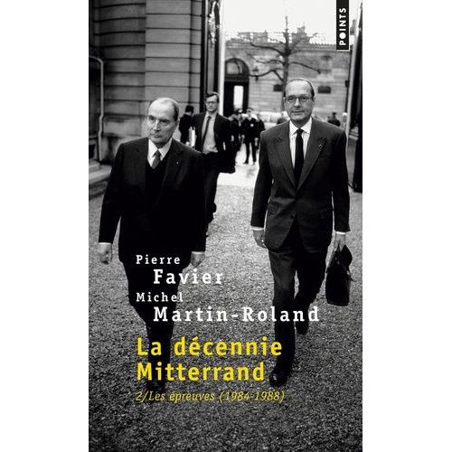 La Décennie Mitterrand - Tome 2, Les Épreuves (1984-1988)