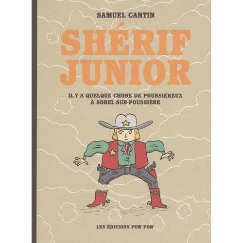 Shérif Junior Tome 1 - Il Y A Quelque Chose De Poussiéreux À Sorel-Sur-Poussière