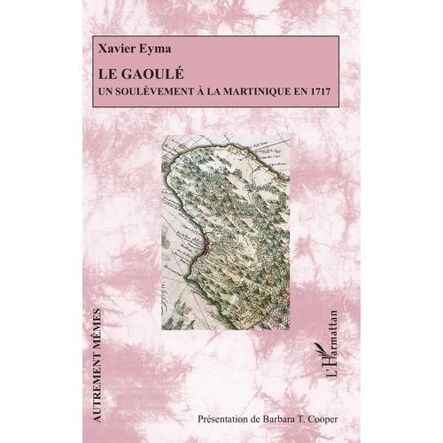 Le Gaoulé - Un Soulèvement À La Martinique En 1717