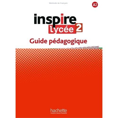 Inspire Lycée 2 A2 - Guide Pédagogique