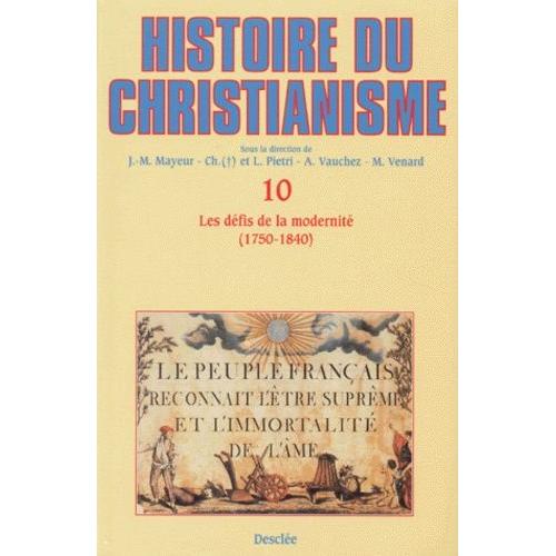 Histoire Du Christianisme - Tome 10, Les Défis De La Modernité (1750-1840)
