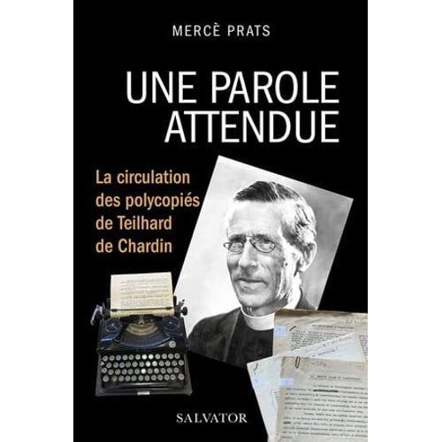 Une Parole Attendue : La Circulation Des Polycopiés De Teilhard De Chardin