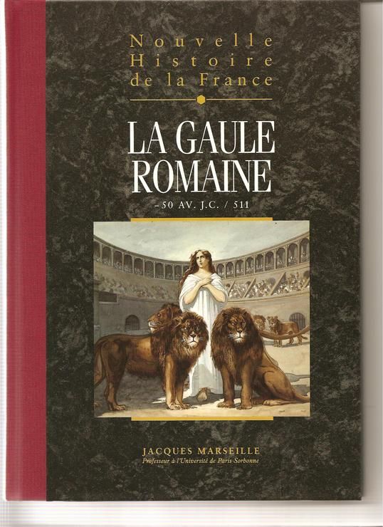 La Gaule Romaine (Nouvelle Histoire De La France)