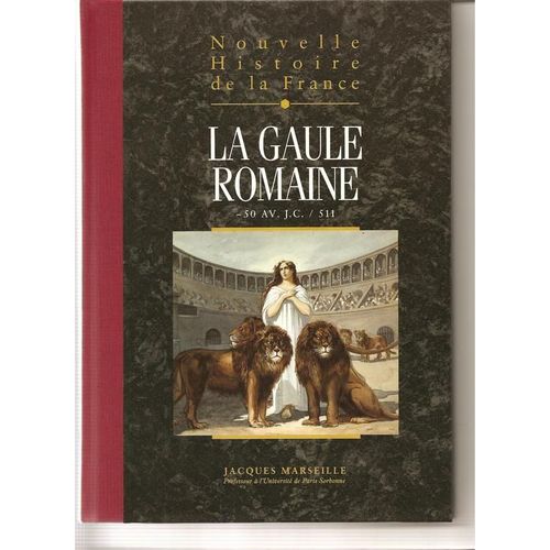 La Gaule Romaine (Nouvelle Histoire De La France)